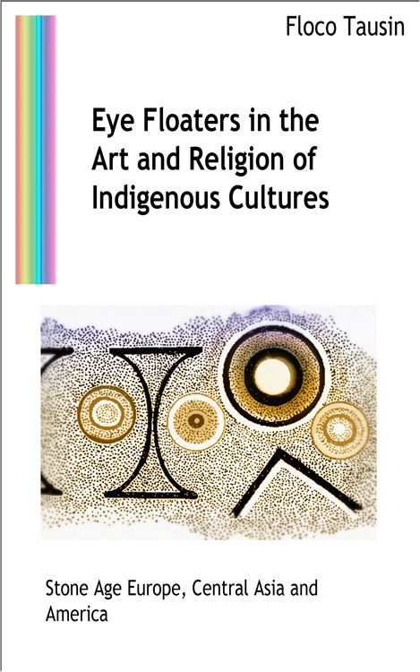 The eBook: Eye Floaters in the Art and Religion of Indigenous Cultures.