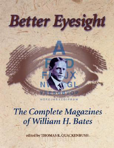 Better Eyesight - The Complete Magazines of William H. Bates.